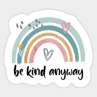 Be Kind Anyway | Kindness Quote Sticker